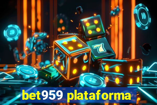 bet959 plataforma